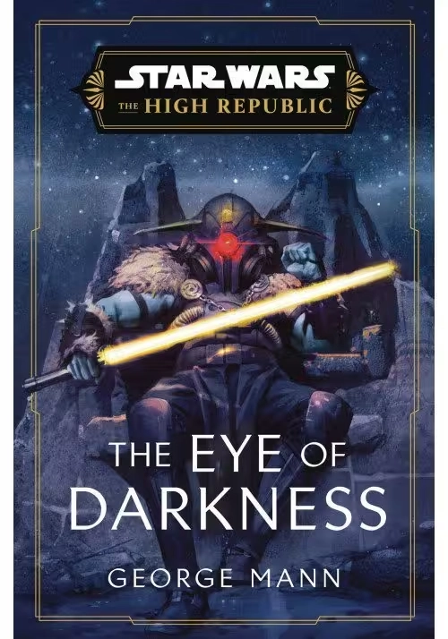 STAR WARS HIGH REPUBLIC EYE OF DARKNESS HC NOVEL