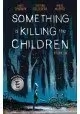 SOMETHING IS KILLING CHILDREN TP VOL 01
