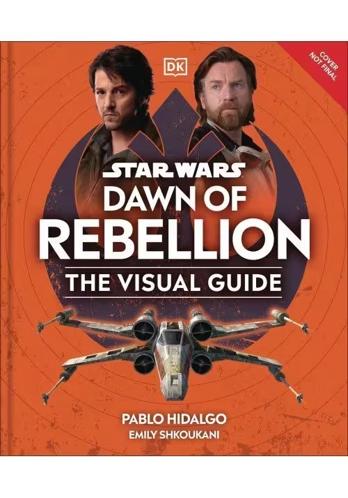 STAR WARS DAWN OF REBELLION VISUAL GUIDE HC