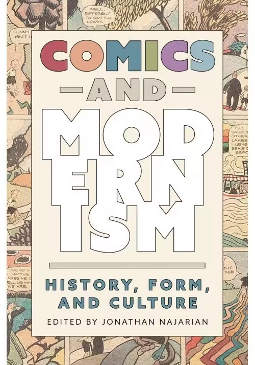 COMICS AND MODERNISM HISTORY FORM & CULTURE SC