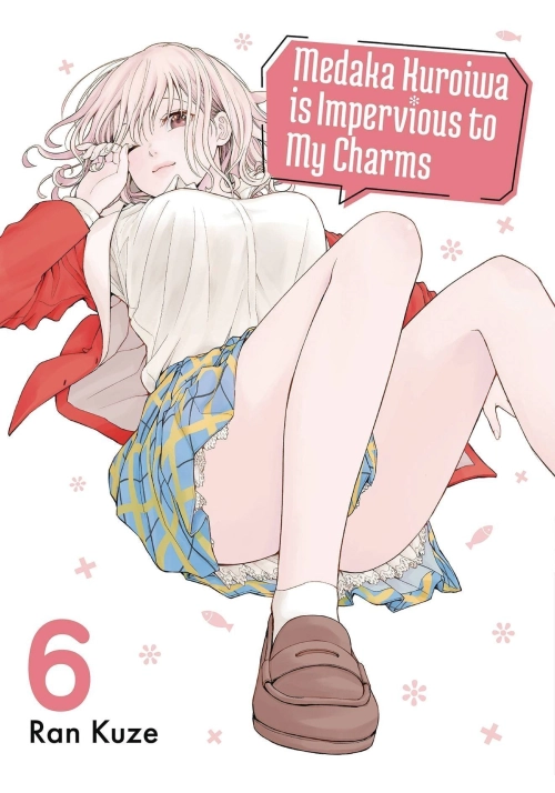 MEDAKA KUROIWA IS IMPERVIOUS TO MY CHARMS GN VOL 06