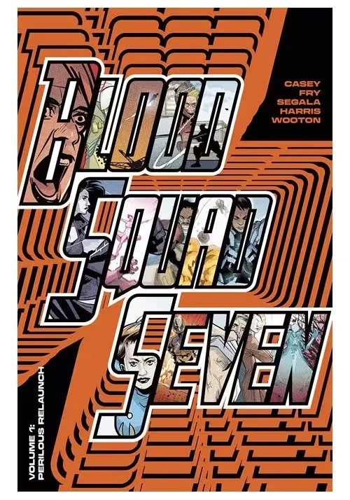 BLOOD SQUAD SEVEN TP VOL 01 PERILOUS RELAUNCH (MR)