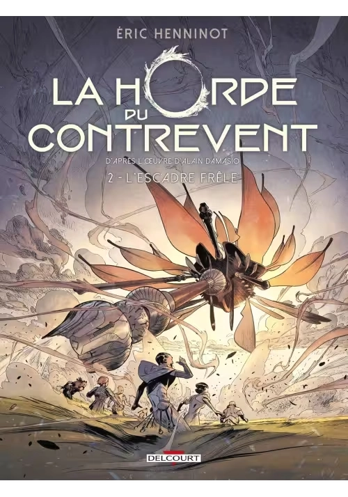 LA HORDE DU CONTREVENT TOME 2 : L'ESCADRE FRÊLE