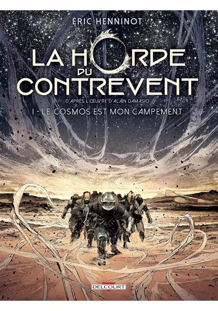 LA HORDE DU CONTREVENT TOME 1 : LE COSMOS EST MON CAMPEMENT