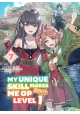 MY UNIQUE SKILL MAKES ME OP EVEN AT LEVEL 1 VOL 7 (LIGHT NOVEL)