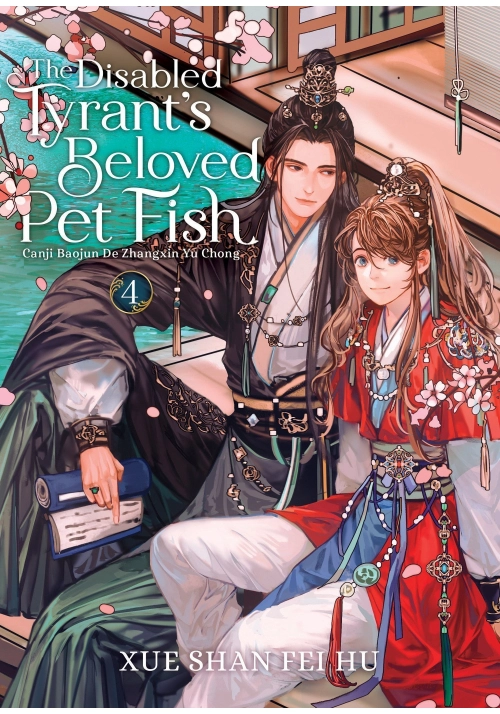 THE DISABLED TYRANT'S BELOVED PET FISH: CANJI BAOJUN DE ZHANGXIN YU CHONG (NOVEL) VOL. 4