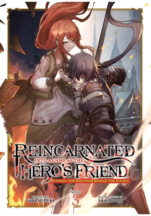 REINCARNATED INTO A GAME AS THE HERO'S FRIEND: RUNNING THE KINGDOM BEHIND THE SCENES (LIGHT NOVEL) VOL. 3
