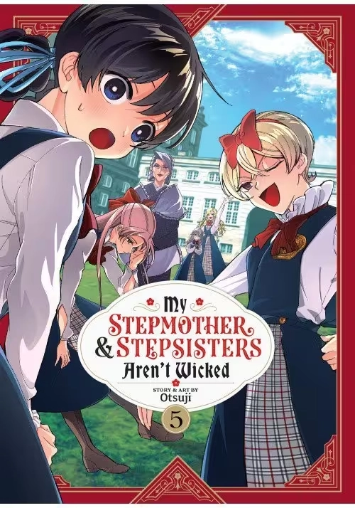 MY STEPMOTHER AND STEPSISTERS AREN'T WICKED VOL. 5