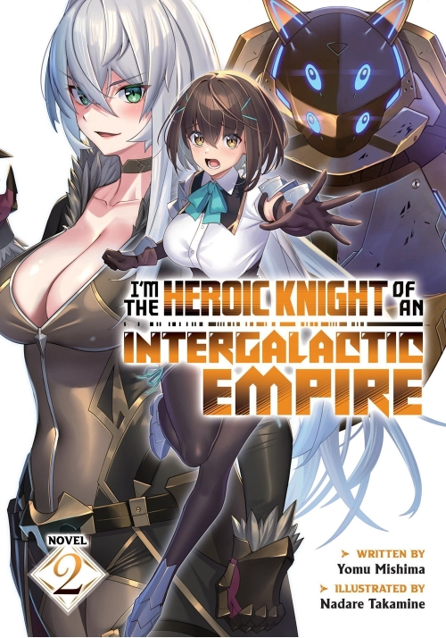 I'M THE HEROIC KNIGHT OF AN INTERGALACTIC EMPIRE! (LIGHT NOVEL) VOL. 2