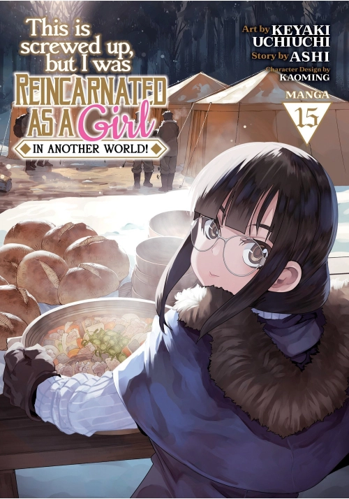THIS IS SCREWED UP, BUT I WAS REINCARNATED AS A GIRL IN ANOTHER WORLD! (MANGA) VOL. 15