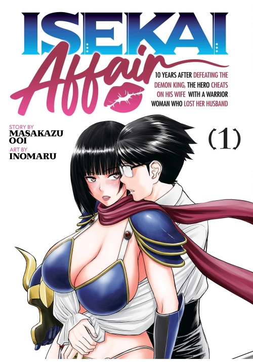 ISEKAI AFFAIR: 10 YEARS AFTER DEFEATING THE DEMON KING, THE HERO CHEATS ON HIS WIFE WITH A WARRIOR WOMAN WHO LOST HER HU