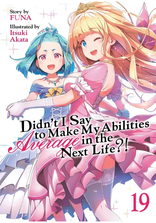 DIDN'T I SAY TO MAKE MY ABILITIES AVERAGE IN THE NEXT LIFE?! (LIGHT NOVEL) VOL. 19