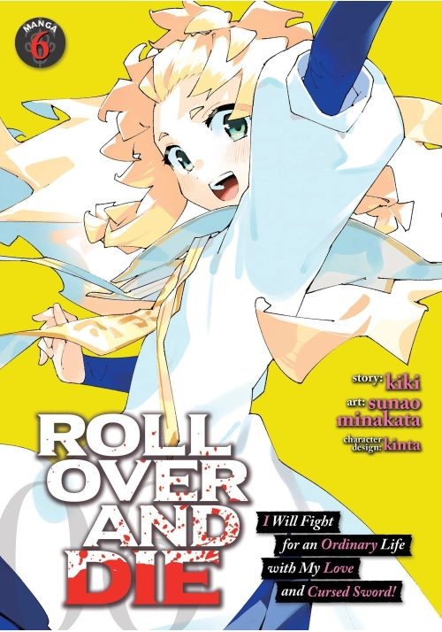 ROLL OVER AND DIE: I WILL FIGHT FOR AN ORDINARY LIFE WITH MY LOVE AND CURSED SWORD! (MANGA) VOL. 6