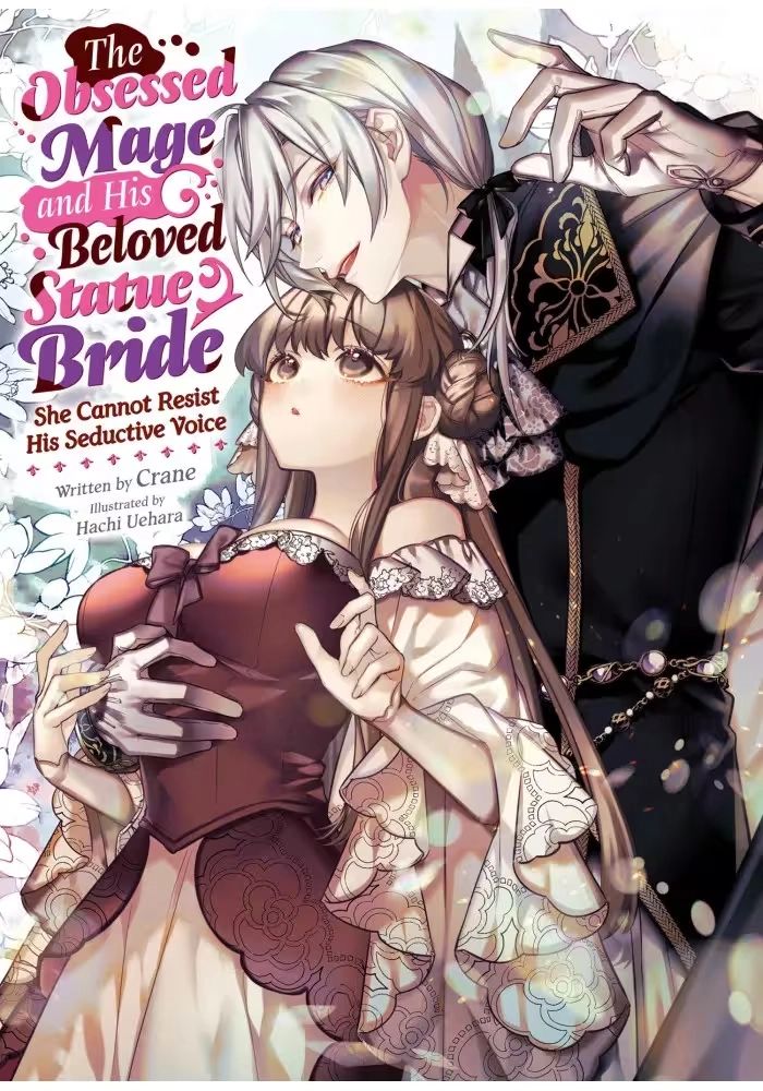 THE OBSESSED MAGE AND HIS BELOVED STATUE BRIDE: SHE CANNOT RESIST HIS SEDUCTIVE VOICE (LIGHT NOVEL)