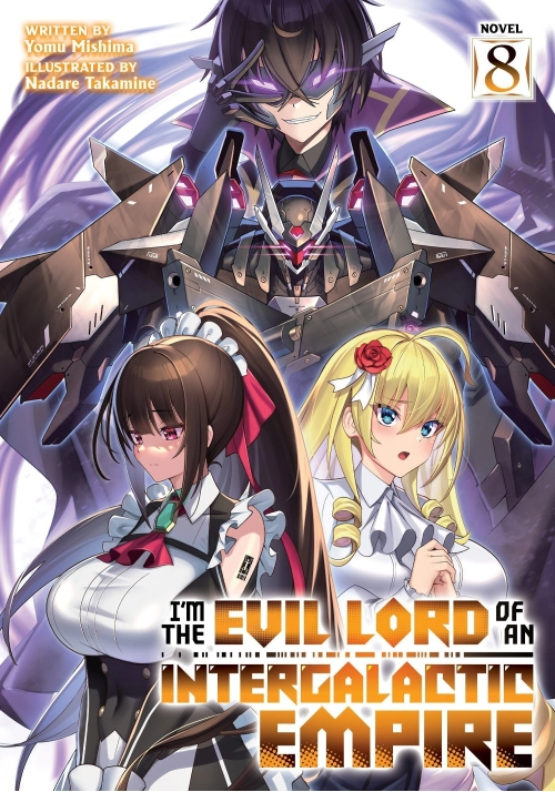 I’M THE EVIL LORD OF AN INTERGALACTIC EMPIRE! (LIGHT NOVEL) VOL. 8
