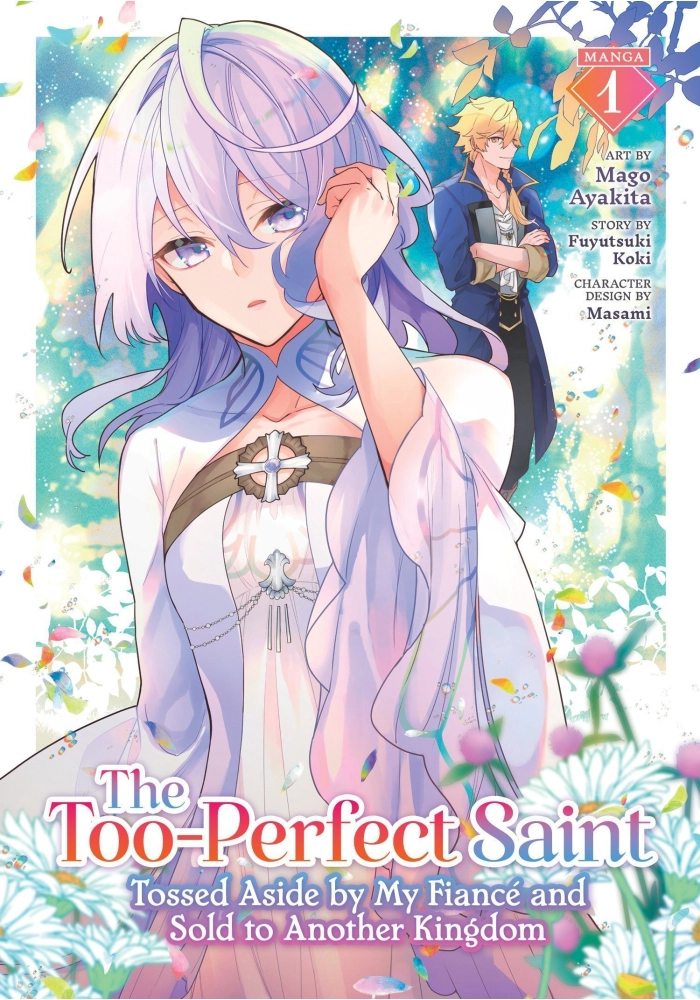THE TOO-PERFECT SAINT: TOSSED ASIDE BY MY FIANCÉ AND SOLD TO ANOTHER KINGDOM (MANGA) VOL. 1