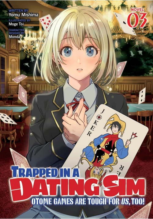 TRAPPED IN A DATING SIM: OTOME GAMES ARE TOUGH FOR US, TOO! (LIGHT NOVEL) VOL. 3