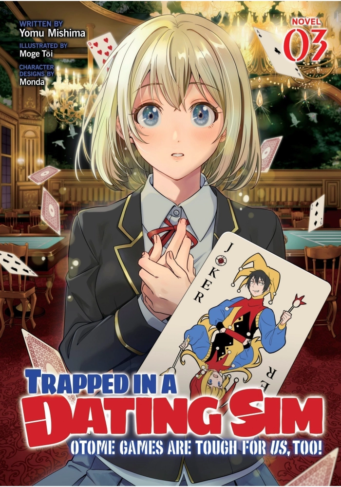 TRAPPED IN A DATING SIM: OTOME GAMES ARE TOUGH FOR US, TOO! (LIGHT NOVEL) VOL. 3