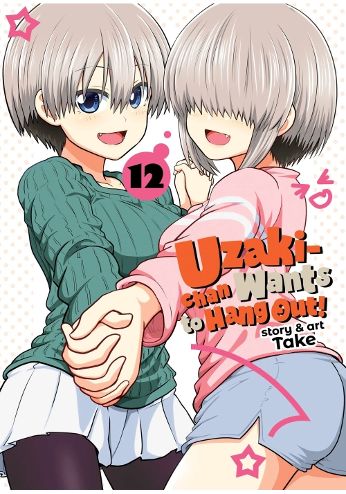 UZAKI-CHAN WANTS TO HANG OUT! VOL. 12