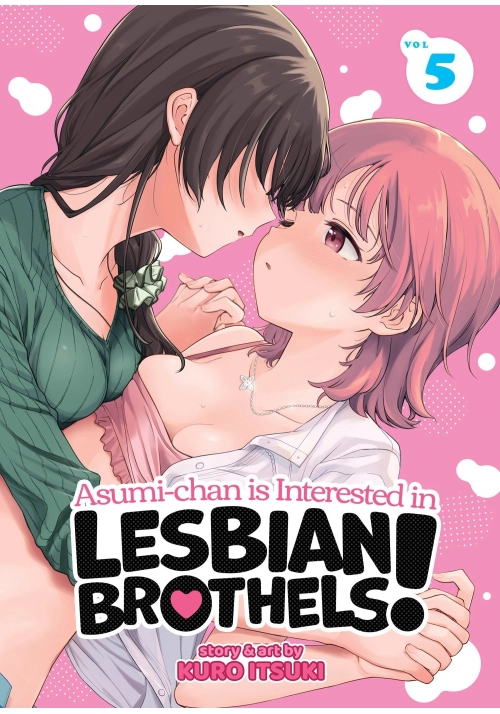 ASUMI-CHAN IS INTERESTED IN LESBIAN BROTHELS! VOL. 5