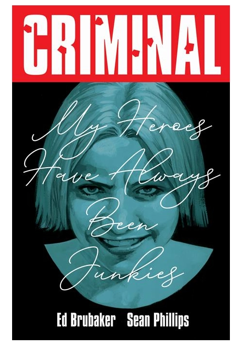 CRIMINAL TP VOL 08 MY HEROES HAVE ALWAYS BEEN JUNKIES NEW PRINTING (MR)