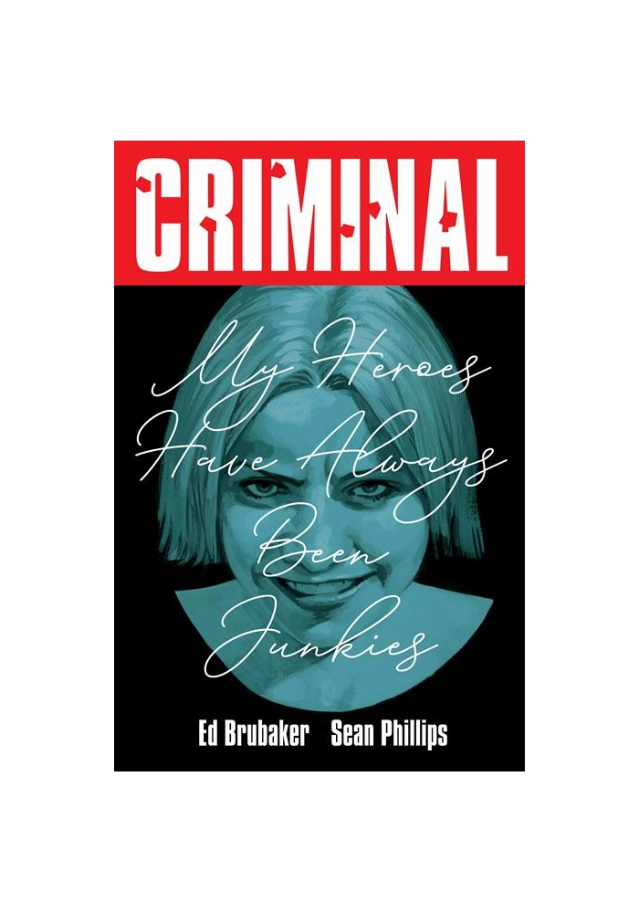 CRIMINAL TP VOL 08 MY HEROES HAVE ALWAYS BEEN JUNKIES NEW PRINTING (MR)