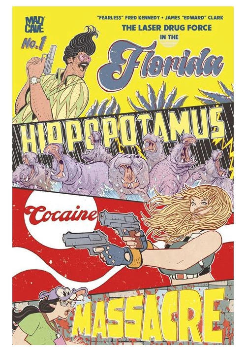 FLORIDA HIPPOPOTAMUS COCAINE MASSACRE #1 (OF 4) CVR A JAMES EDWARD CLARK (MR)
