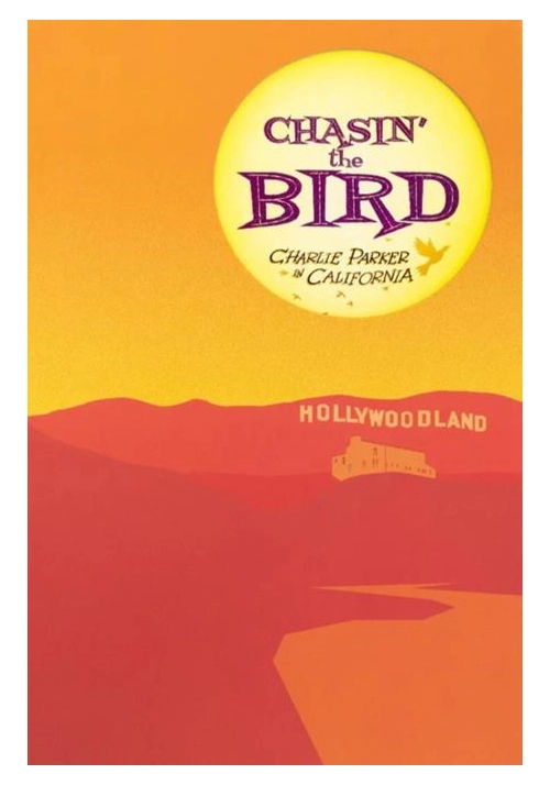 CHASIN THE BIRD HC CHARLIE PARKER IN CALIFORNIA