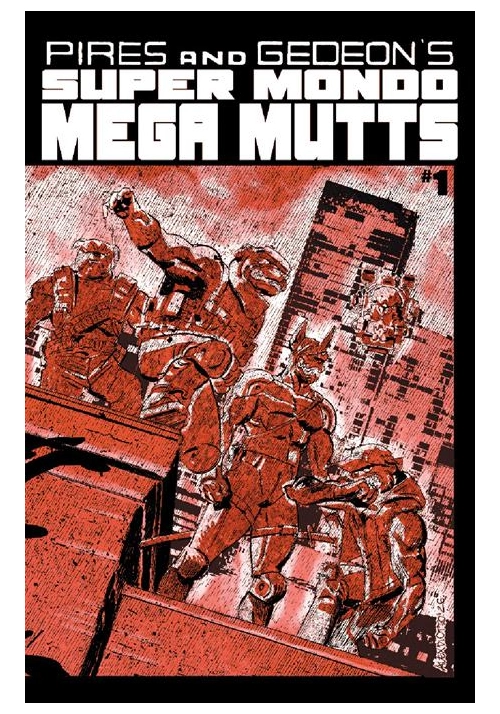 SUPER MONDO MEGA MUTTS #1 (OF 4) CVR B ALEX DIOTTO VAR