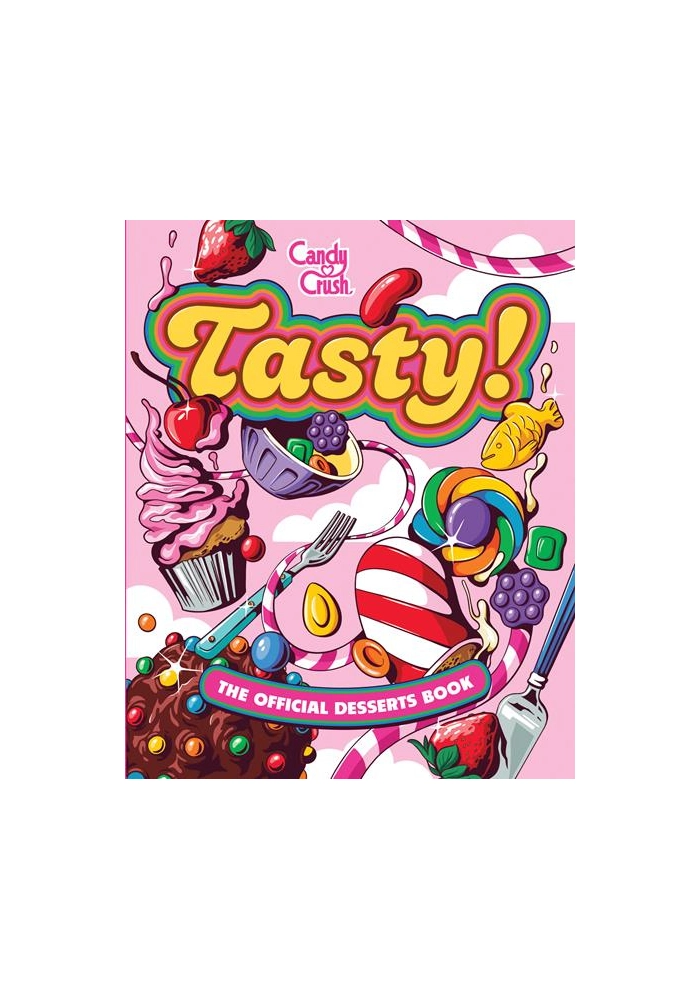 TASTY HC THE OFFICIAL CANDY CRUSH DESSERTS BOOK