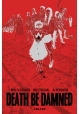 DEATH BE DAMNNED HC (MR)