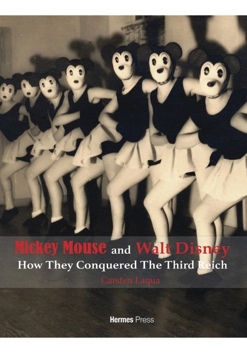 MICKEY MOUSE & WALT DISNEY HOW THEY CONQUERED 3RD REICH HC