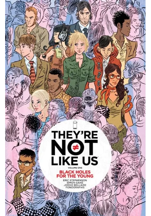THEYRE NOT LIKE US TP VOL 01 BLACK HOLES FOR THE YOUNG