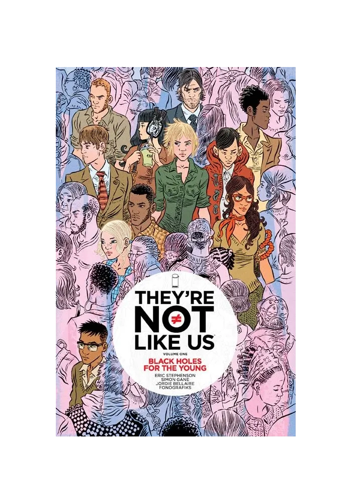 THEYRE NOT LIKE US TP VOL 01 BLACK HOLES FOR THE YOUNG
