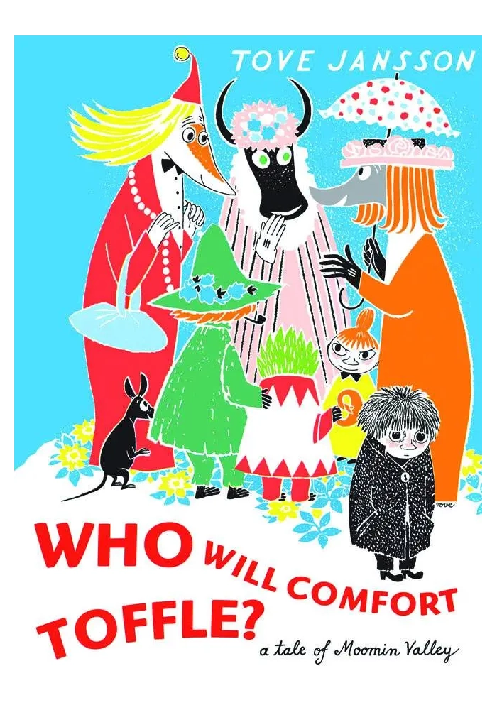WHO WILL COMFORT TOFFLE A TALE OF MOOMIN VALLEY HC