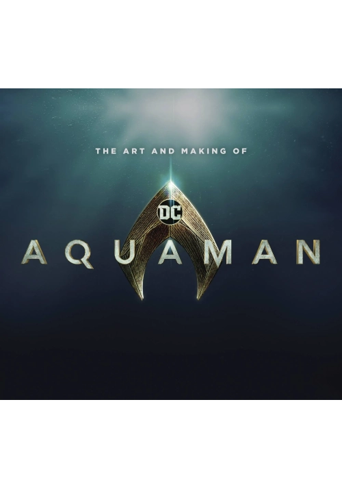 ART AND MAKING OF AQUAMAN HC