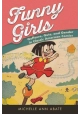 FUNNY GIRLS GUFFAWS GUTS GENDER IN CLASSIC AMER COMICS