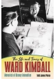 LIFE & TIMES WARD KIMBALL MAVERICK OF DISNEY ANIMATION