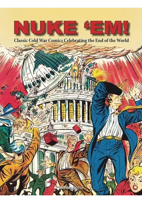NUKE EM CLASSIC COLD WAR COMICS CELEBRATING END OF WORLD
