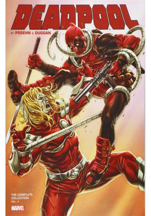 DEADPOOL BY POSEHN & DUGGAN TP VOL 04 COMPLETE COLLECTION