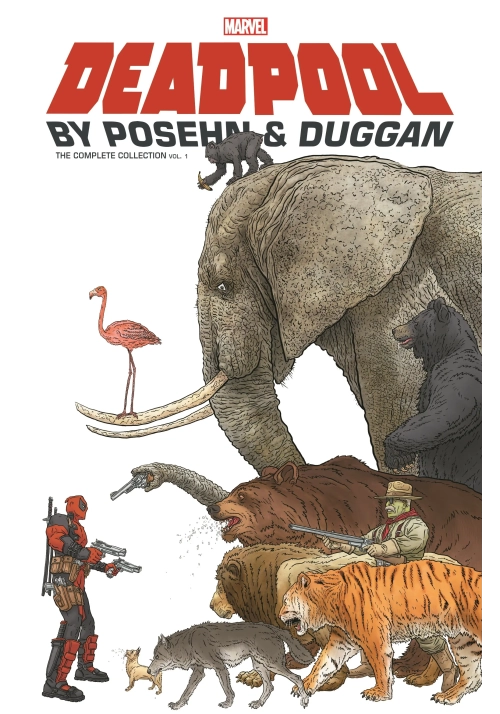 DEADPOOL BY POSEHN & DUGGAN TP VOL 01 COMPLETE COLLECTION