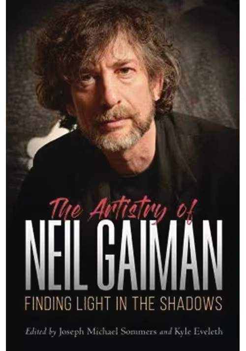 ARTISTRY OF NEIL GAIMAN FINDING LIGHT IN SHADOWS SC