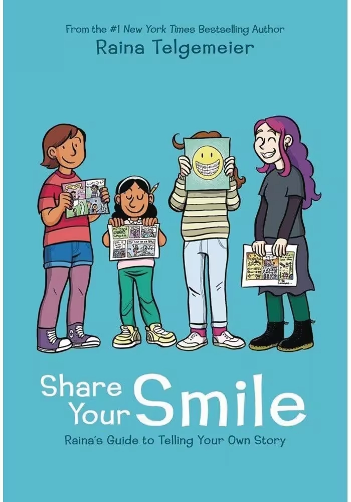SHARE YOUR SMILE RAINAS GUIDE TO TELLING YOUR OWN STORY HC (