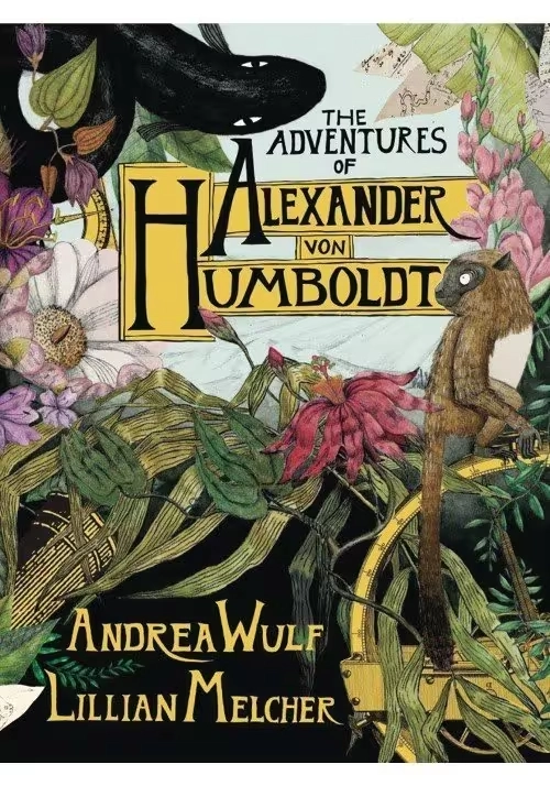 ADVENTURES OF ALEXANDER VON HUMBOLDT HC