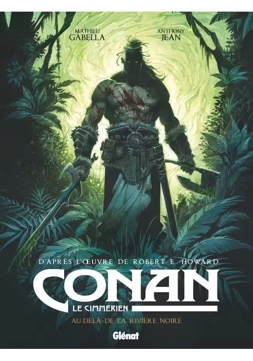 CONAN LE CIMMERIEN TOME 3 : AU-DELÀ DE LA RIVIÈRE NOIRE